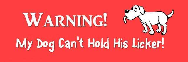 "Can't Hold his Licker" Bumpersticker