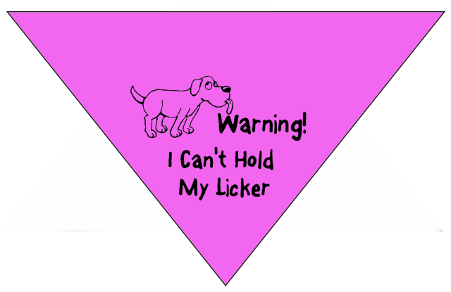 "Can't Hold my Licker!" Bandana